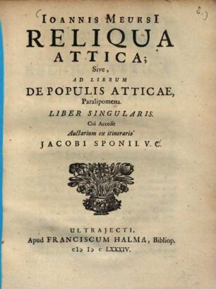 Reliqua Attica, sive ad librum de populis Atticae paralipomena liber singularis