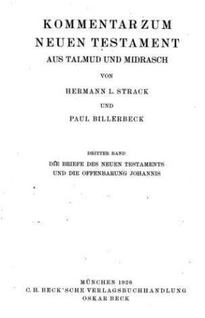 Kommentar zum Neuen Testament aus Talmud und Midrasch / von Hermann Leberecht Strack und Paul Billerbeck