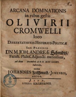 Arcana dominationis in rebus gestis Olivirii Cromwelli : loco dissertationis historico-politicae