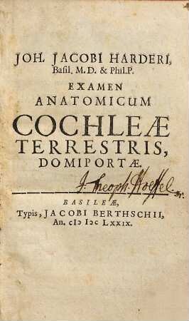 Joh. Jacobi Harderi, ... examen anatomicum cochleae terrestris, domiportae