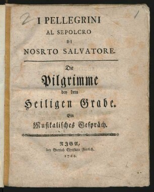 I Pellegrini Al Sepolcro Di Nosrto [!] Salvatore : Ein Musikalisches Gespräch