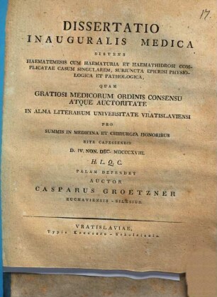 Dissertatio inauguralis medica sistens haematemesis cum haematuria et haemathidrosi complicatae casum singularem : subjuncta epicrisi physiologica et pathologica