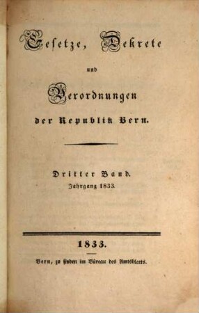 Gesetze, Dekrete und Verordnungen des Kantons Bern, 3. 1833