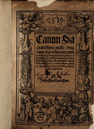 Canon sacratissime misse : una cum expositione eiusdem