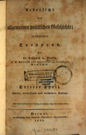 Übersicht der allgemeinen politischen Geschichte insbesondere Europens, 3. 1823. - XVI, 760 S.