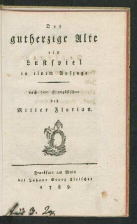 Der gutherzige Alte : ein Lustspiel in einem Aufzuge