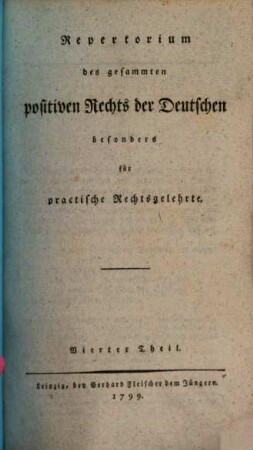 Repertorium des gesammten positiven Rechts der Deutschen : besonders für practische Rechtsgelehrte, 4