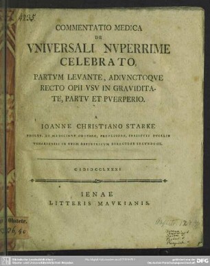 Commentatio Medica De Universali Nuperrime Celebrato, Partum Levante, Adiunctoque Recto Opii Usu In Graviditate, Partu Et Puerperio