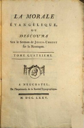 La Morale Évangélique Ou Discours Sur le Sermon de Jesus-Christ sur la Montagne, 4