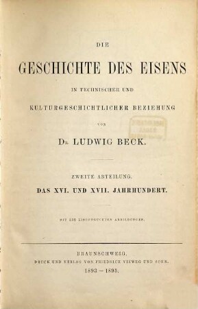 Die Geschichte des Eisens in technischer und kulturgeschichtlicher Beziehung, 2. Das XVI. und XVII. Jahrhundert