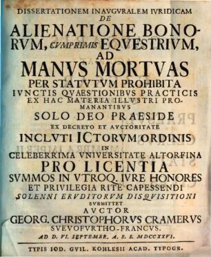 Diss. inaug. iuridicam De alienatione bonorum, cumprimis equestrium, ad manus mortuas per statutum prohibita : iunctis quaestionibus practicis ex hac materia illustri promanantibus