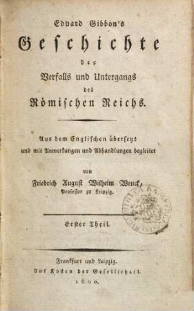 Eduard Gibbon's Geschichte des Verfalls und Untergangs des Römischen Reichs, 1