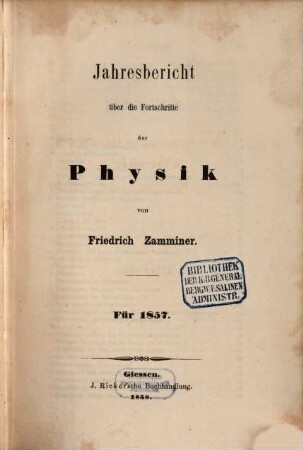 Jahresbericht über die Fortschritte der Physik. 1857 (1858)