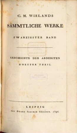 C. M. Wielands Sämmtliche Werke, 20. Geschichte Der Abderiten : Zweyter Theil
