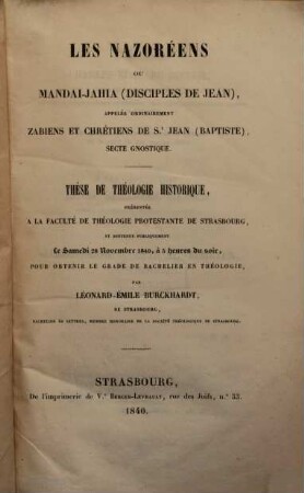 Les Nazoréens ou Mandai-Jahia (disciples de Jean) appelés ordinairement Zabiens et Chretiens de St. Jean (B.) secte gnostique : Thèse de théologie historique ...