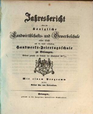 Jahresbericht über die Königliche Landwirthschafts- und Gewerbsschule Erster Classe zu Erlangen. 1840/41