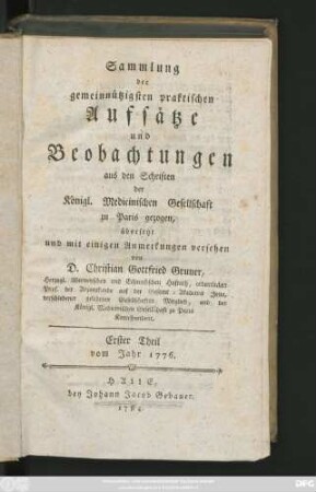 Theil 1: Sammlung der gemeinnützigsten praktischen Aufsätze und Beobachtungen aus den Schriften der Königl. Medicinischen Gesellschaft zu Paris gezogen