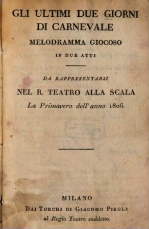 Gli ultimi due giorni di carnevale : Melodramma giocoso in 2 atti