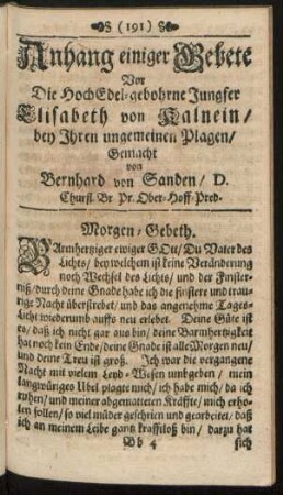 Anhang einiger Gebete Vor Die HochEdel-gebohrne Jungfer Elisabeth von Kalnein/ bey Ihren ungemeinen Plagen/ Gemacht von Bernhard von Sanden ...