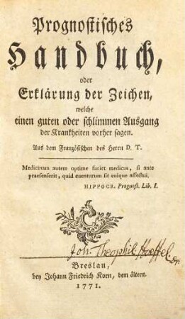 Prognostisches Handbuch, oder Erklärung der Zeichen, welche einen guten oder schlimmen Ausgang der Krankheiten vorher sagen