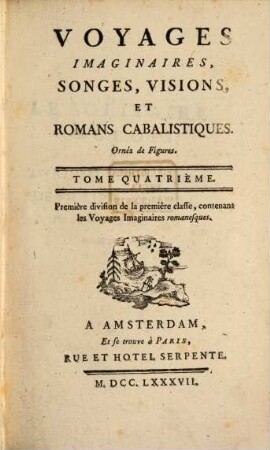 Voyages imaginaires, songes, visions, et romans cabalistiques : Ornés de Figures, 4. Contenant les voyages imaginaires romanesques