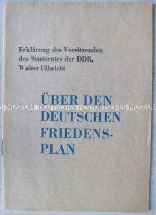Erklärung des Vorsitzenden des Staatsrates der DDR, Walter Ulbricht, zum "Friedensplan des deutschen Volker"