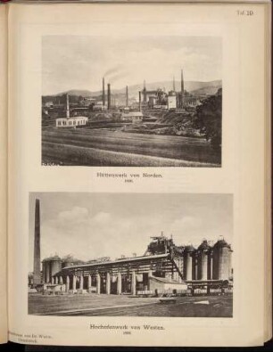 Taf. 19. Hüttenwerk von Norden. 1896 / Hochofenwerk von Westen 1896