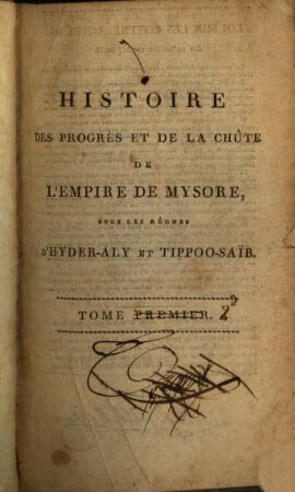 Histoire des progrès et de la chûte de l'empire de Mysore sous les règnes d'Hyder-Aly et Tippoo-Saïb, 2