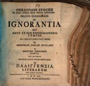 Oratio inaug. de ignorantia quae ante et sub reformationis tempus in Christiano fuit orbe