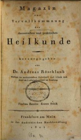 Magazin zur Vervollkommnung der theoretischen und praktischen Heilkunde. 5, 5. 1801