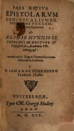 Pars ... Epistolarvm Dominicalium Expositione Ecclesiastica explicatarum, [2]. Pars Aestiva Epistolarum Dominicalium Expositione Ecclesiastica explicatarum