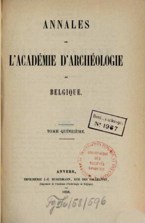 Annales de l'Académie Royale d'Archéologie de Belgique. Série in 8°. 15. 1858