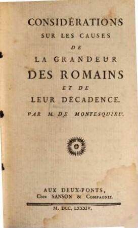Considérations Sur Les Causes De La Grandeur Des Romains Et De Leur Décadence