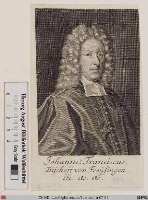 Bildnis Johann Franz (Frhr. Eckher von Kapfing u. Liechteneck), 1696-1727 Fürstbischof von Freising