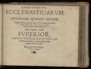 Liber tertius ecclesiasticarum cantionum quatuor vocum ... Superius