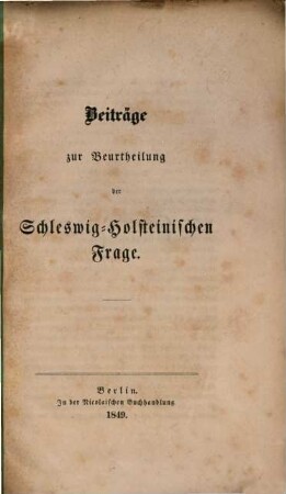Beiträge zur Beurtheilung der Schleswig-Holsteinischen Frage