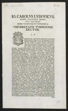 Io. Carolvs Lvdovicvs, Comes Palatinvs Rheni, Dvx Bavariae, Comes Veldentiae Et Sponhemii rel. Vniversitatis Tvbingensis Rector. L. S.