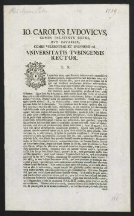Io. Carolvs Lvdovicvs, Comes Palatinvs Rheni, Dvx Bavariae, Comes Veldentiae Et Sponhemii rel. Vniversitatis Tvbingensis Rector. L. S.