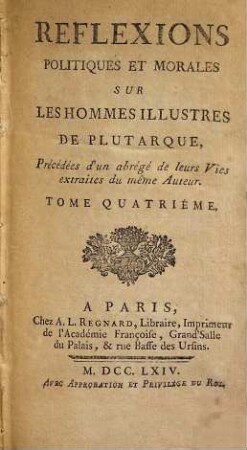 Reflexions politiques et morales sur les hommes illustres de Plutarque : précédées d'un abrégé de leurs vies extraites du même auteur, 4