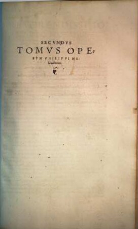 Operum Philippi Melanchthonis tomi quinque ..., 2