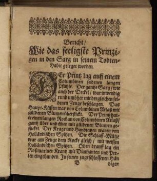 Bericht/ Wie das seeligste Prinzigen in den Sarg in seinem Todten-Habit geleget worden.