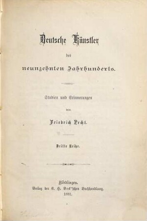 Deutsche Künstler des neunzehnten Jahrhunderts : Studien und Erinnerungen. 3