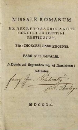 Missale Romanum : ex decreto sacrosancti Concilii Tridentini restitutum ; pro Dioecesi Bambergensi, [3]. Pars autumnalis