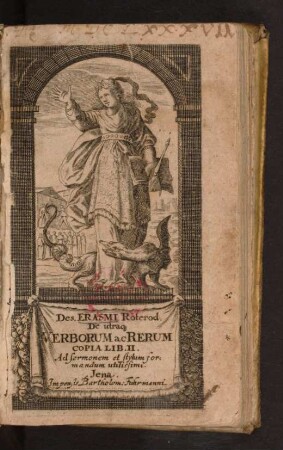 Des. Erasmi Roterod. De utraq[ue] Verborum ac Rerum Copia Lib. II : Ad sermonem et stylum formandum utilissimi