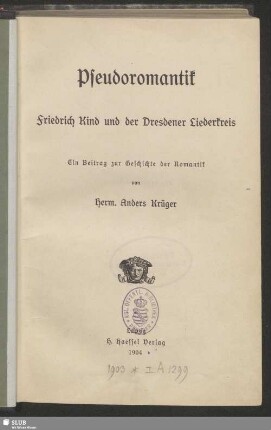 Pseudoromantik : Friedrich Kind und der Dresdner Liederkreis; ein Beitrag zur Geschichte der Romantik