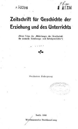 6: Zeitschrift für Geschichte der Erziehung und des Unterrichts - 6.1916