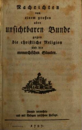 Nachrichten von einem großen aber unsichtbaren Bunde gegen die christliche Religion und die monarchischen Staaten
