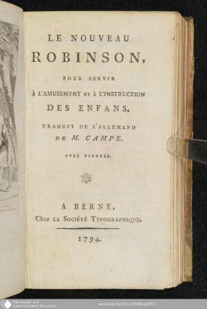 Le Nouveau Robinson : Pour Servir À L'Amusement Et À L'Instruction Des Enfans ; Avec Figures