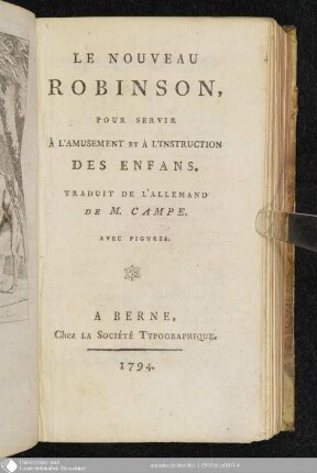 Le Nouveau Robinson : Pour Servir À L'Amusement Et À L'Instruction Des Enfans ; Avec Figures