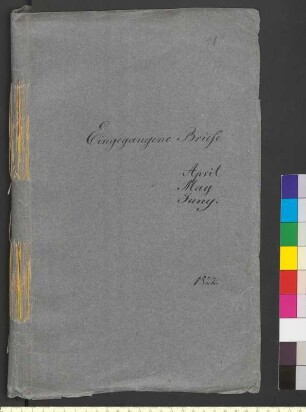Alter Umschlag "Eingegangene Briefe April May Juny. 1822."